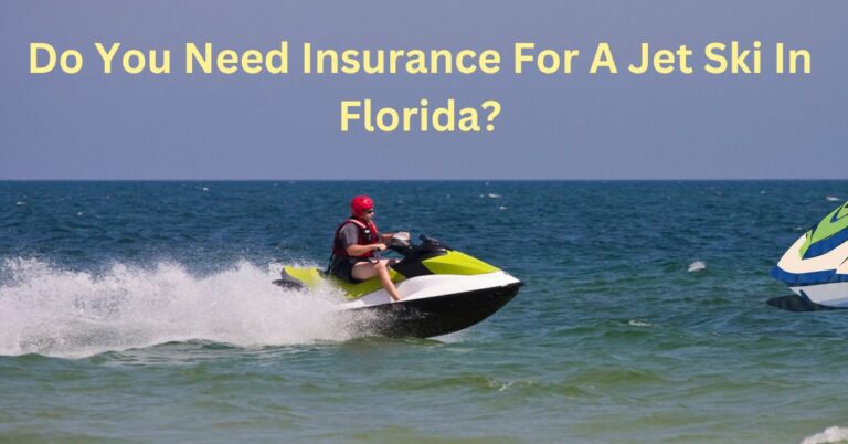 Do You Need Insurance For A Jet Ski In Florida