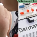 Is Dermatology Covered by Insurance?