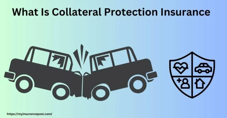 What Is Collateral Protection Insurance