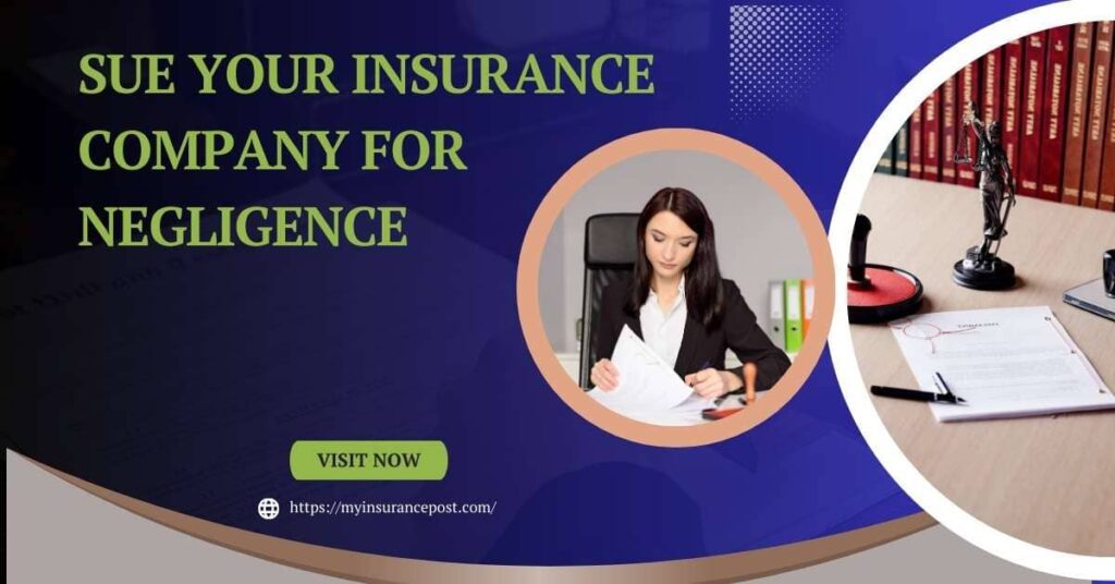 Can I Sue My Insurance Company for Negligence