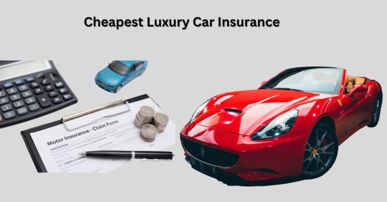 Cheapest Luxury Car Insurance