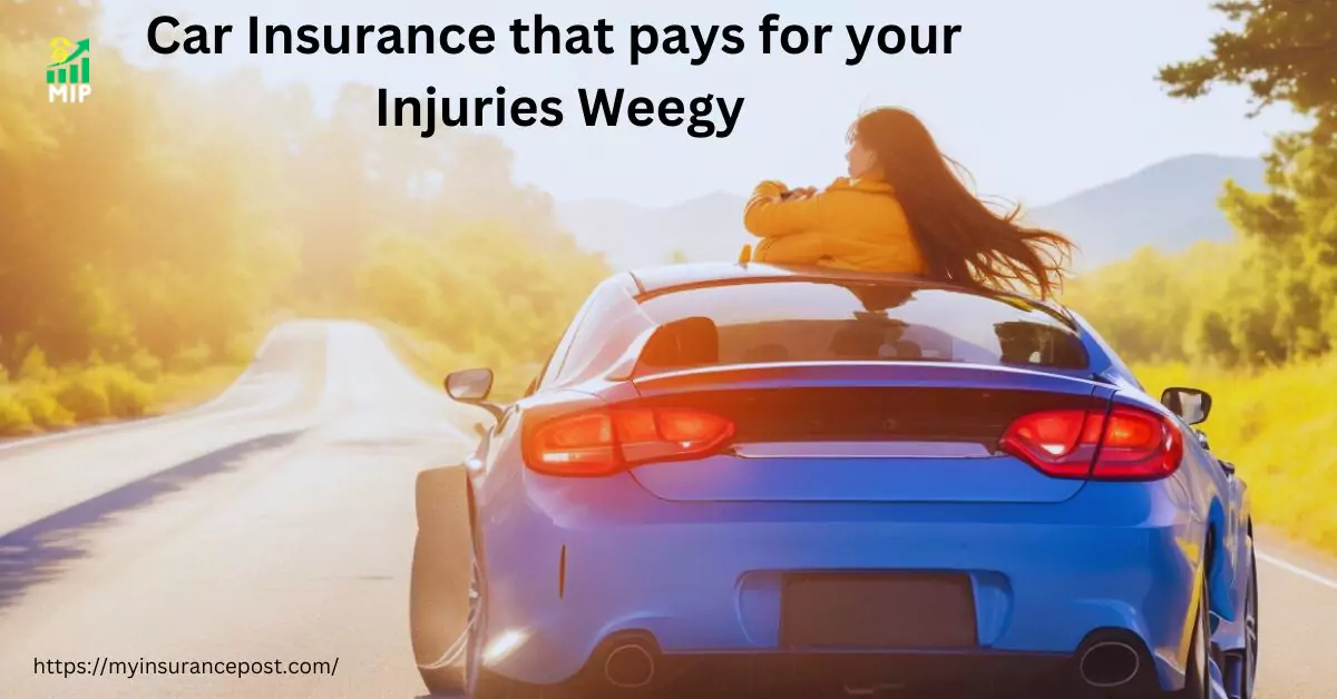 Car Insurance That Pays For Your Injuries Weegy 2024