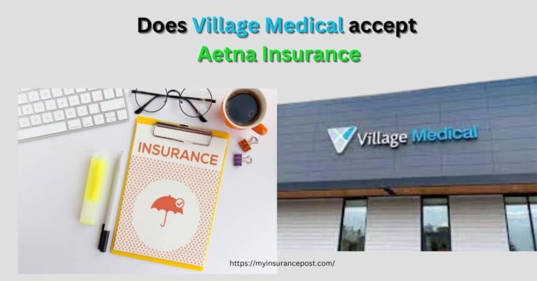 Does Village Medical accept Aetna Insurance