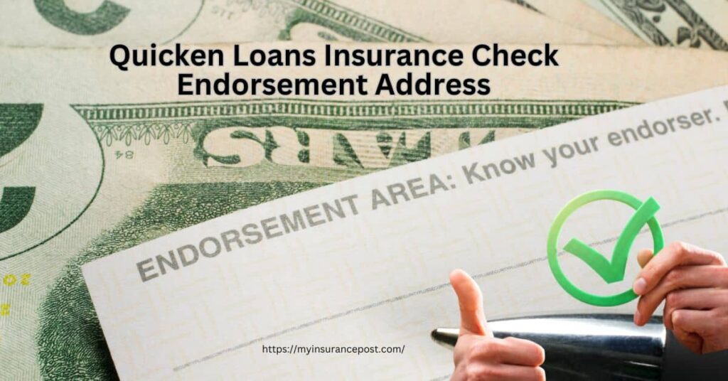 Quicken Loans Insurance Check Endorsement Address